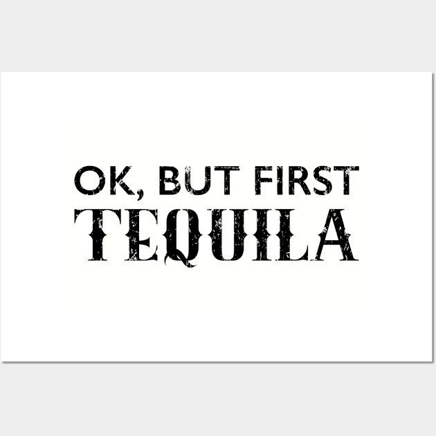 ok but first tequila Wall Art by verde